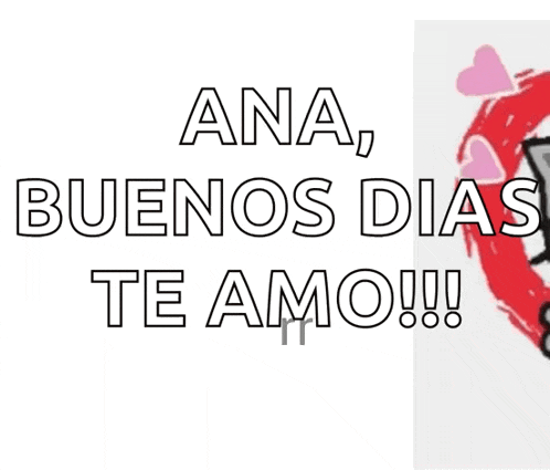 a picture of a cat with the words ana buenos dias te amo on it