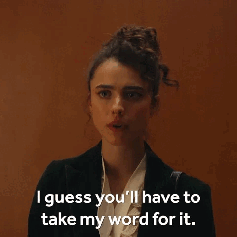 Margaret Qualley I Guess You'Ll Have To Take My Word For It GIF - Margaret Qualley I Guess You'Ll Have To Take My Word For It Sanctuary GIFs