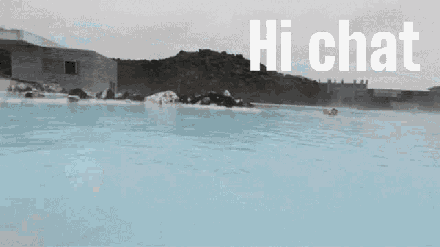 a man is swimming in a pool with the words hi chat on the bottom