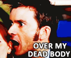 David Tennant Over My Dead Body GIF - David Tennant Over My Dead Body Doctor Who GIFs