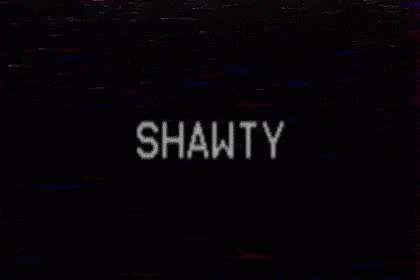 Shawty GIF - Shawty GIFs