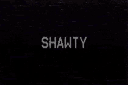 the word shawty is being displayed on a black background with a glitch effect .