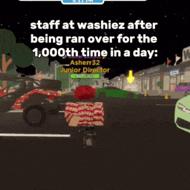 a screenshot of a video game that says staff at washiez after being ran over for the 1,000th time in a day