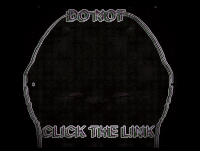 Do Not Click The Link GIF - Do Not Click The Link GIFs