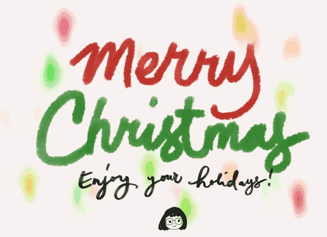 merry christmas enjoy your holidays is written in red and green on a white background