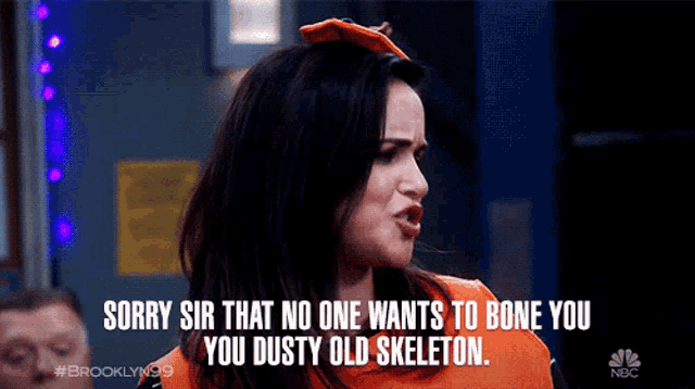 a woman in a skeleton costume says " sorry sir that no one wants to bone you you dusty old skeleton "