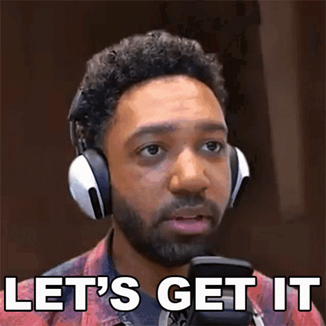 a man wearing headphones says " let 's get it "