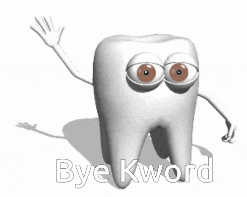 a tooth with arms and eyes says bye kword