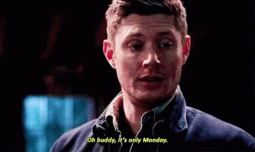 Its Only Monday Jensen Ackles GIF - Its Only Monday Jensen Ackles Supernatural GIFs