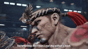 a man with a dragon headband says you 're nothing more than a mad dog without a leash