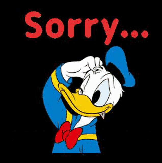 a picture of donald duck with the words sorry in red
