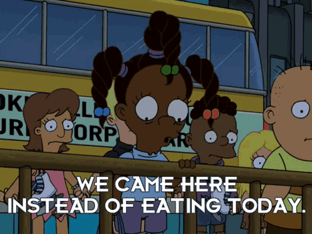 a group of cartoon characters standing in front of a school bus with the words we came here instead of eating today on the bottom
