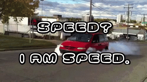 Speed I Am Speed GIF - Speed I Am Speed Meme GIFs