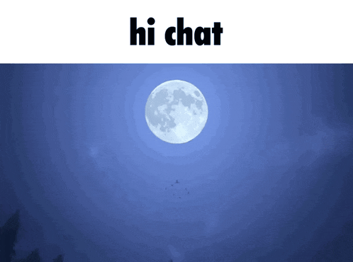 a full moon in a dark blue sky with the words hi chat above it