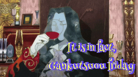 a cartoon of a vampire drinking a glass of wine with the words " it is in fact gankutsuou friday "