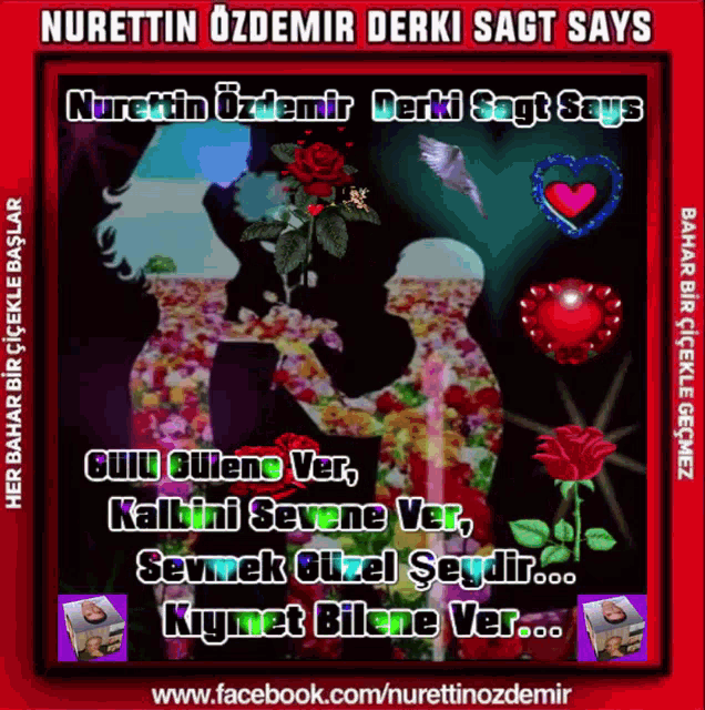 a picture of a man giving a rose to a woman with the words nurettin ozdemir derki saat says