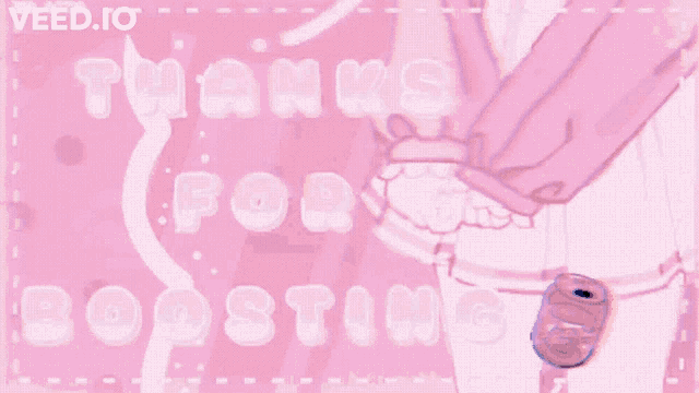 a pink background with the words " thanks for boosting " on it