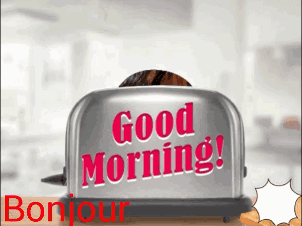 a toaster says good morning and bonjour on it