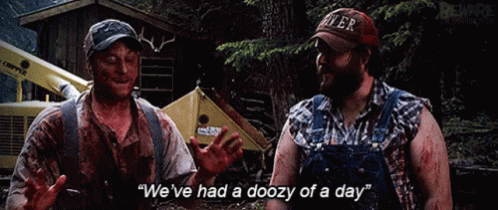 Tucker And Dale Doozy Of A Day GIF - Tucker And Dale Doozy Of A Day GIFs
