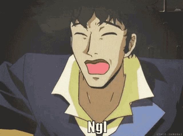 a cowboy bebop character is making a funny face and the word ngl is above him