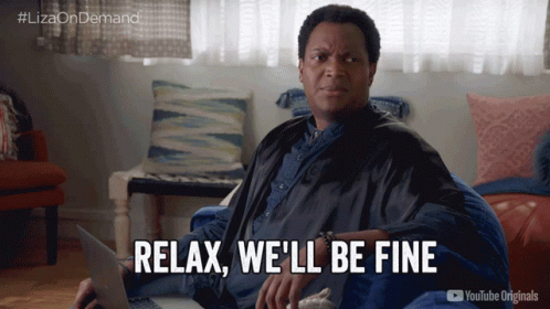 Relax Well Be Fine GIF