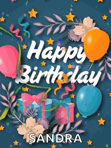 a happy birthday card for sandra with balloons and flowers