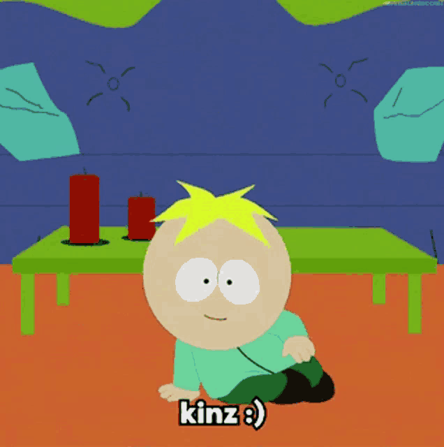a cartoon character from south park is crawling on the floor and says kinzo