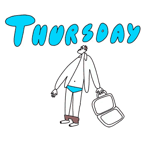 a cartoon drawing of a man in underwear holding a lunch box and the word thursday