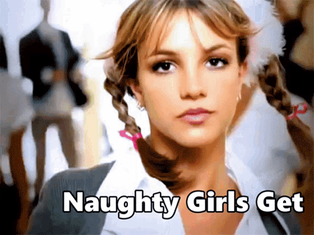 a picture of a girl with pigtails and the words naughty girls get