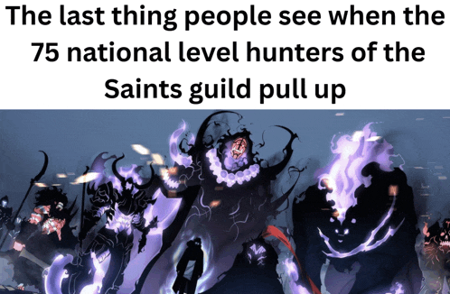 the last thing people see when the 75 national level hunters of the saint 's guild pull up