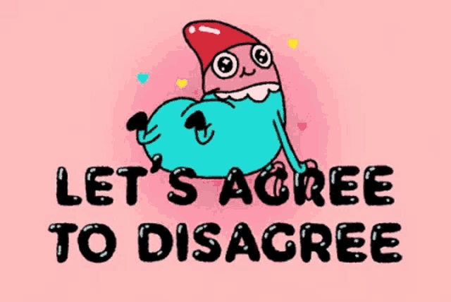 a cartoon character with a red hat says let 's agree to disagree on a pink background