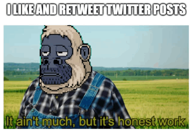 a cartoon of a gorilla in overalls with the caption i like and retweet twitter posts