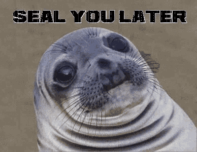 a seal with the words seal you later on the bottom