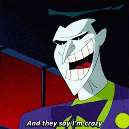 Batman Joker GIF - Batman Joker And They Say Im Crazy GIFs