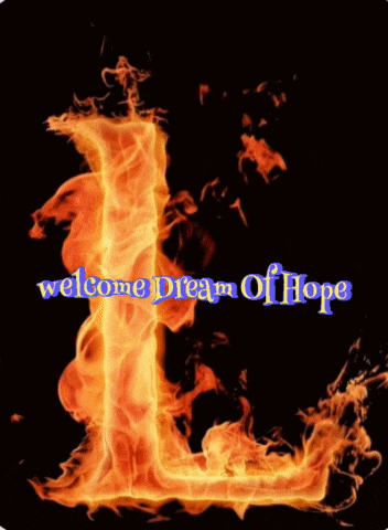 the letter l is on fire with the words welcome dream of hope written below it