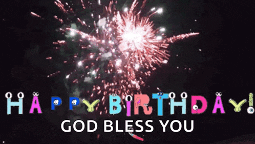 a birthday greeting with fireworks and the words " happy birthday god bless you "