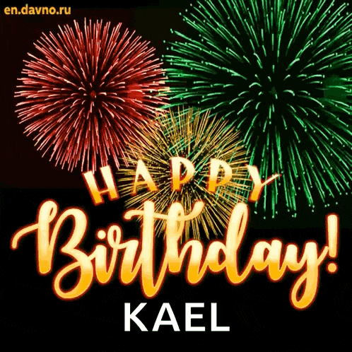 a birthday card with fireworks and the name kael on it