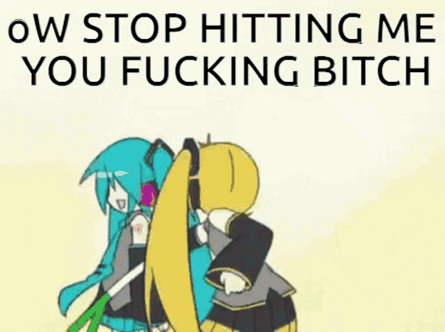 a cartoon of two anime girls fighting with the words `` ow stop hitting me you fucking bitch '' .