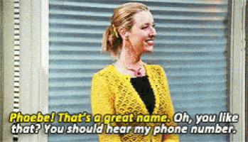 a woman in a yellow sweater says phoebe that 's a great name oh you like that you should hear my phone number