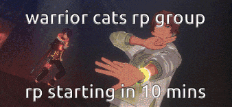 a warrior cats rp group rpg starting in 10 mins