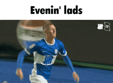 a soccer player in a blue and white uniform with the words evenin ' lads