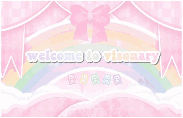 a pink background with a rainbow and gummy bears says welcome to visonary