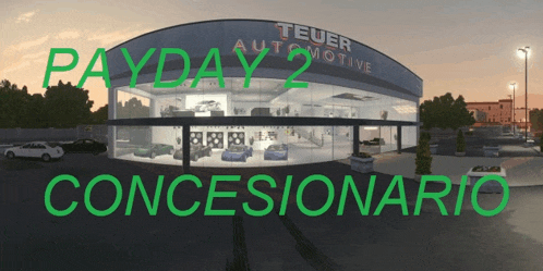 a picture of a car dealership with the words payday 2 concesionario on the bottom