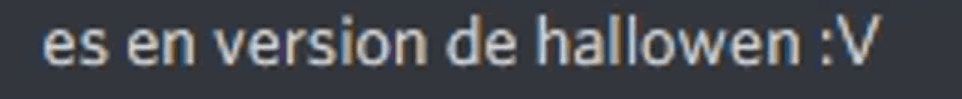 a blurry image of the words es en version de hallowen ' v