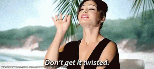 Don'T Get It Twisted GIF - Twisted Dont Get It Twisted GIFs