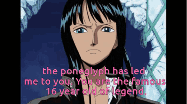 a picture of a girl with the words " the poneglyph has led me to you "