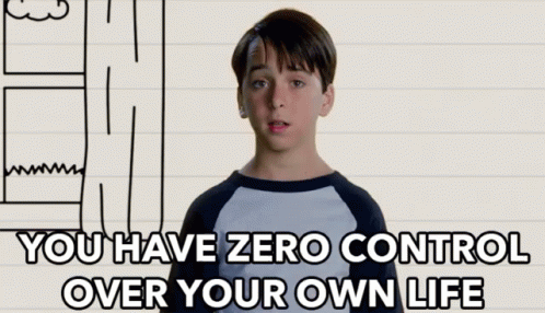 You Have Zero Control Over Your Own Life. GIF - Jason Drucker Diary Of A Wimpy Kid No Control GIFs