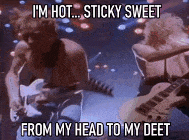 a man playing a guitar with the words i 'm hot sticky sweet from my head to my deet below him