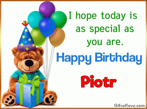 Happy Birthday Happy Birthday Piotr GIF - Happy Birthday Happy Birthday Piotr Piotr GIFs