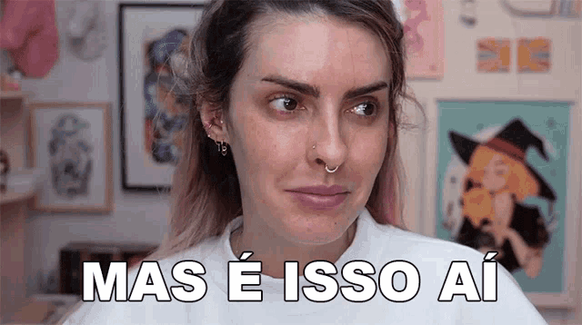 a woman with a nose ring says mas e isso ai in a foreign language